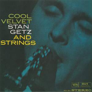 Cool Velvet: Stan Getz And Strings