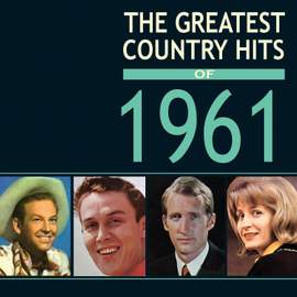 The Greatest Country Hits of 1961 (4cd)