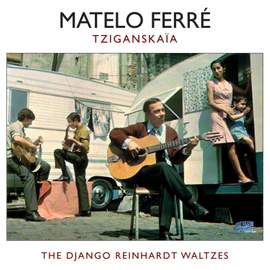 Tziganskaïa and the Django Waltzes