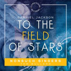 Gabriel Jackson: To the field of stars