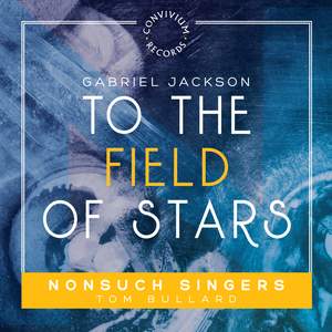 Gabriel Jackson: To the field of stars
