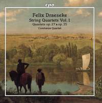 Felix Draeseke: String Quartets, Vol. 1