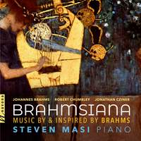 Brahmsiana: Music by & Inspired by Brahms