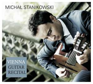 Michał Stanikowski: Vienna Guitar Recital