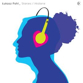 Łukasz Pohl: Stories/Historie