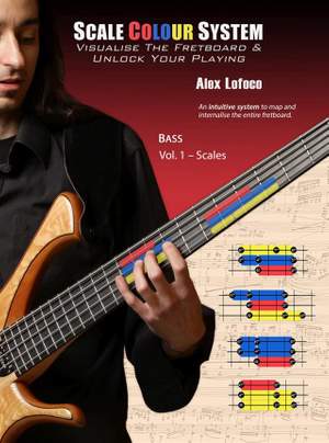 Scale Colour System Bass Vol. 1 - Scales: Visualise The Fretboard and Unlock Your Playing