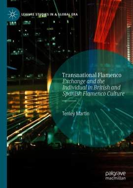 Transnational Flamenco: Exchange and the Individual in British and Spanish Flamenco Culture