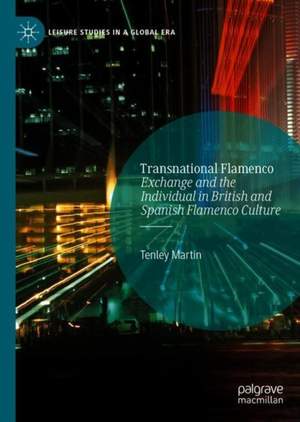 Transnational Flamenco: Exchange and the Individual in British and Spanish Flamenco Culture