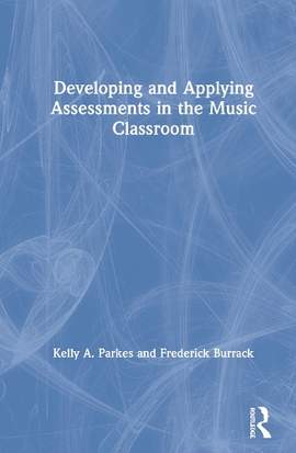 Developing and Applying Assessments in the Music Classroom