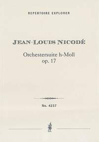 Nicodé, Jean Louis: Orchestral Suite in B minor, Op. 17