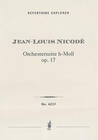 Nicodé, Jean Louis: Orchestral Suite in B minor, Op. 17