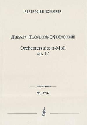Nicodé, Jean Louis: Orchestral Suite in B minor, Op. 17