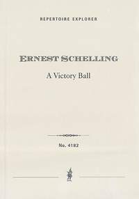 Schelling, Ernest: A Victory Ball, Fantasy for Orchestra after the Poem by Alfred Noyes