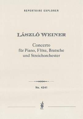 Weiner, Laszlo: Concerto for Piano, Flute, Viola and String Orchestra