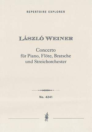 Weiner, Laszlo: Concerto for Piano, Flute, Viola and String Orchestra