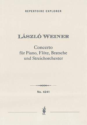 Weiner, Laszlo: Concerto for Piano, Flute, Viola and String Orchestra