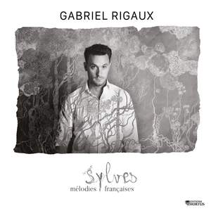 Gabriel Rigaux: Sylves (Mélodies françaises)