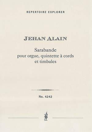 Alain, Jehan: Sarabande pour orgue, quintette à cordes et timbales