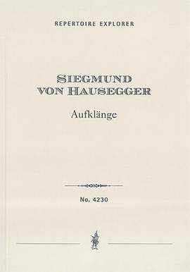 Hausegger, Siegmund von: Aufklänge for orchestra