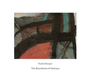 Frank Denyer: The Boundaries of Intimacy