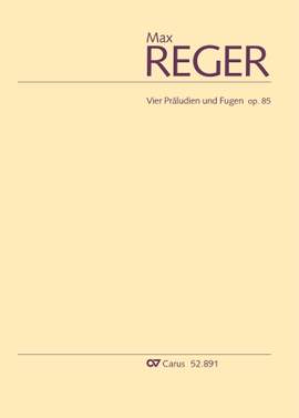 Reger, Max: Vier Präludien und Fugen op. 85