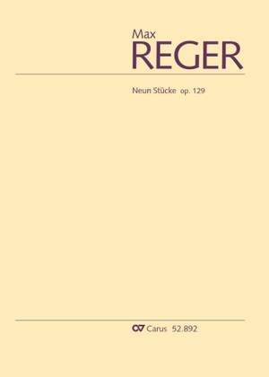 Reger, Max: Neun Stücke, op. 129