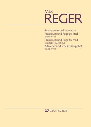 Reger, Max: Orgelstücke WoO IV/11, WoO IV/15, aus op. 82, WoO IV/17