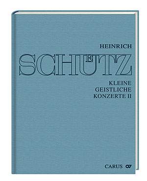 Schütz, Heinrich: Kleine geistliche Konzerte II. 31 geistliche Konzerte für 1-5 Singstimmen und Bc (Complete edition, vol. 10)