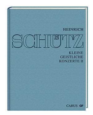 Schütz, Heinrich: Kleine geistliche Konzerte II. 31 geistliche Konzerte für 15 Singstimmen und Bc (Complete edition, vol. 10)
