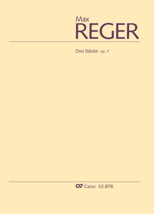 Reger, Max: Drei Stücke, op. 7