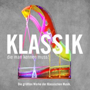 Klassik die man kennen muss! Die größten Werke der Klassischen Musik