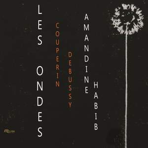Les ondes - Piano Works by François Couperin & Claude Debussy