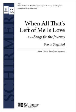 Kevin Siegfried: When All That's Left of Me Is Love