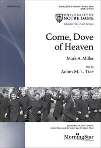 Mark A. Miller_Adam M.L. Tice: Come, Dove of Heaven