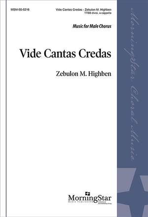 Zebulon M. Highben: Vide Cantas Credas