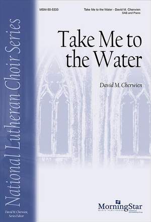 David M. Cherwien: Take Me to the Water