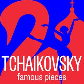 Tchaikovsky: Famous Pieces