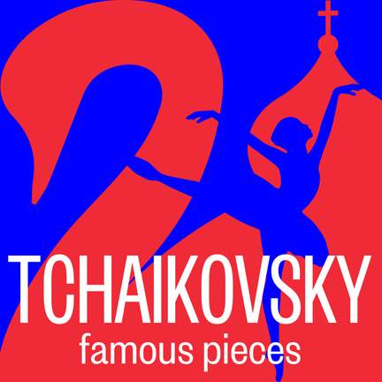 Tchaikovsky: Famous Pieces