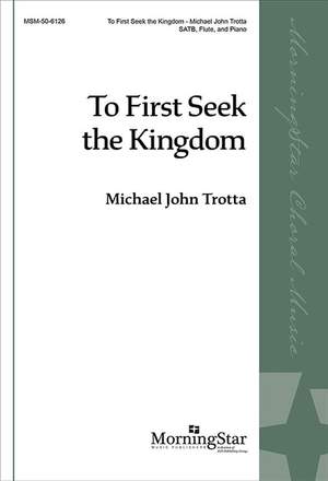 Michael John Trotta: To First Seek the Kingdom