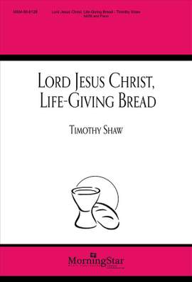 Timothy Shaw_Johann Rist: Lord Jesus Christ, Life-Giving Bread