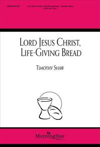 Timothy Shaw_Johann Rist: Lord Jesus Christ, Life-Giving Bread