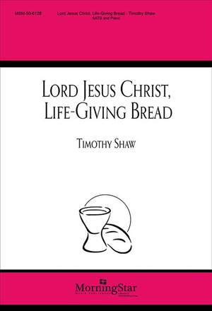 Timothy Shaw_Johann Rist: Lord Jesus Christ, Life-Giving Bread