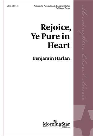 Benjamin Harlan: Rejoice, Ye Pure in Heart