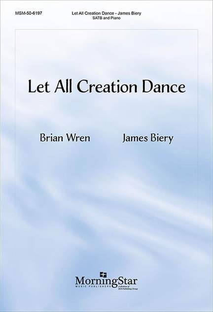 James Biery_Brian Wren: Let All Creation Dance