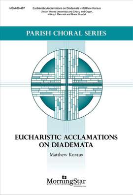 Matthew Koraus: Eucharistic Acclamations on Diademata