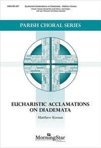 Matthew Koraus: Eucharistic Acclamations on Diademata