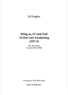 Ed Hughes: Bring us, O Lord God