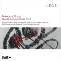 Nikolaus Brass: Choral & Orchestral Works Vo. 2