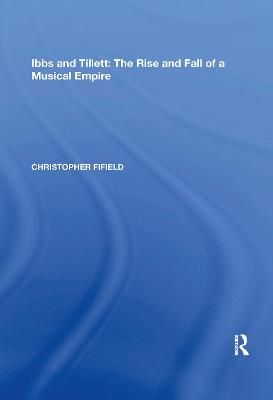 Ibbs and Tillett: The Rise and Fall of a Musical Empire