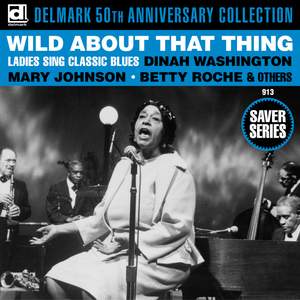 Wild About That Thing: Ladies Sing the Blues